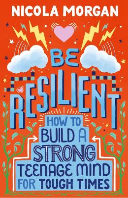 Book cover with Be Resilient: How to Build a Strong Teenage Mind for Tough Times