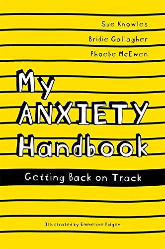 Book cover of My Anxiety Handbook: Getting Back on Track