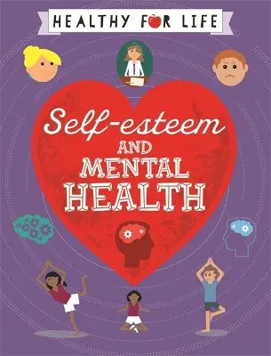 Book cover for Healthy for Life: Self-esteem and Mental Health