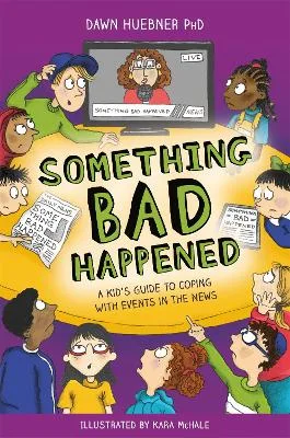 Book cover for Something Bad Happened: A Kids Guide to Coping with Events in the News