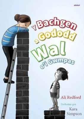 Book cover for Y Bachgen a Gododd Wal oi Gwmpas